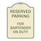Signmission For Bartender on Duty Heavy-Gauge Aluminum Architectural Sign, 24" x 18", TG-1824-23949 A-DES-TG-1824-23949 - alternate 1